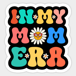 funny mom in my mom era Sticker